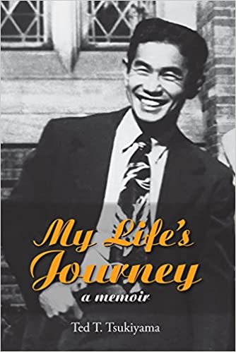 My Life's Journey, A Memoir by Ted Tsukiyama