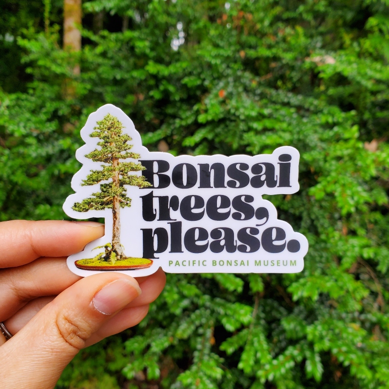 Sticker - Bonsai trees, please.